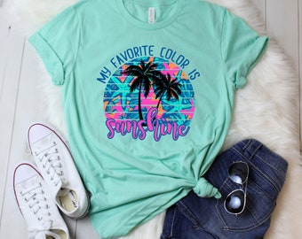 My favorite color is sunshine T-shirt, Cute Graphic Tee, Funny Wife Gift, Vacation shirt, Beach Shirt, Tropical tee, Oh Hey vacay