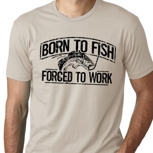 Fishing T-Shirt Born To Fish Forced To Work Mens Tshirt Fathers Day gift bass Birthday gifts for dad husband daddy grandpa Father's Day Gift Sand