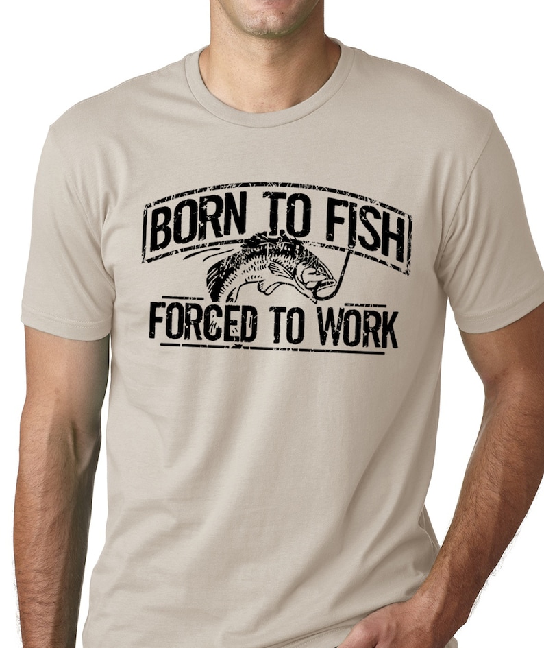 Fishing T-Shirt Born To Fish Forced To Work Mens Tshirt Fathers Day gift bass Birthday gifts for dad husband daddy grandpa Father's Day Gift image 6