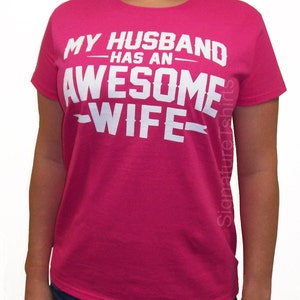 Wife Gift My Husband has an Awesome Wife Women&#39;s T-shirt shirt Valentine&#39;s Day Gift Wife Gift Funny Marriage gift Shirt Anniversary gift