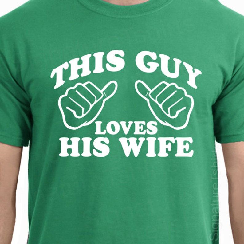 This Guy Loves His Wife Tshirt T Shirt Gift for Husband Gift for Him Wedding Gift Marriage Christmas engagement Valentine's day gift for him image 5
