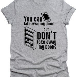 Funny Book Mens T-Shirt Phone Unisex Books reading Wife Husband Gift Literacy Womens sarcastic tee shirt Sayings Cute Birthday Gift shirt