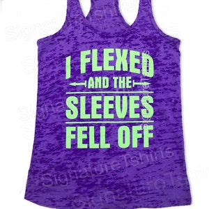 I Flexed and the Sleeves Fell Off | Women's Workout Tank | Gym Shirt | Womens Workout Tank Top | Burnout Tank Top