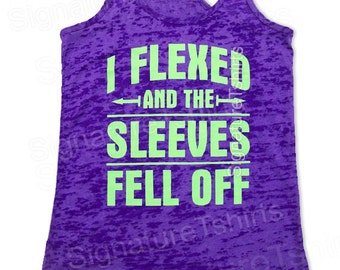 I Flexed and the Sleeves Fell Off Tank. Burnout Racerback Tank. Running Tank. Gym Workout Tank. Train. Womens Workout Tank. Workout tank top