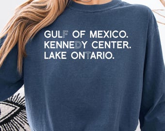 FDT Lake Ontario Kennedy Center Gulf of Mexico Long Sleeve Shirt, Protest Shirt, Pro-Democracy Activism tee Comfort Colors® Subtle FDT Shirt