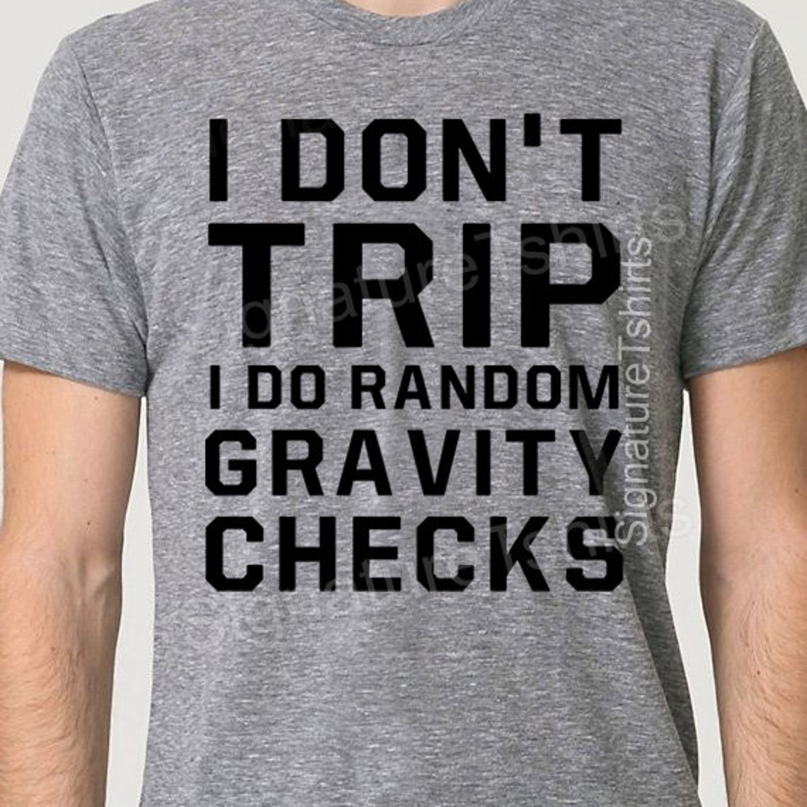 I Don t Trip I Do Random Gravity Checks Shirt Funny Mens Etsy