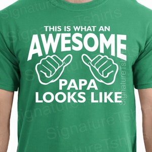 Awesome Papa tshirt shirt t shirt Birthday Gift for Papa Mens t-shirt Fathers Day This is What an Awesome Papa Looks Like tshirt grandpa dad image 2