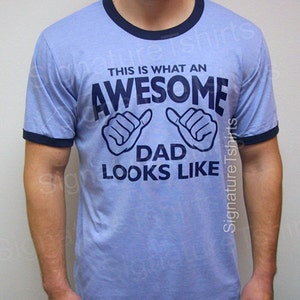 AWESOME DAD Mens T-shirt ras du cou ce est ce qu’un papa ressemble à chemise tshirt daddy cadeau fête des pères nouvelle douche de bébé