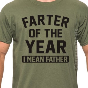 Farter of the Year, I Mean Father T Shirt. Father&#39;s Day Soft Shirt. Father&#39;s Day Gift Idea From Kids. Husband Gift. Funny tshirt for father