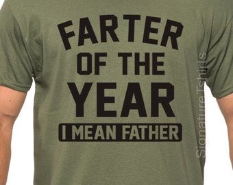 Farter of the Year, I Mean Father T Shirt. Father's Day Soft Shirt. Father's Day Gift Idea From Kids. Husband Gift. Funny tshirt for father