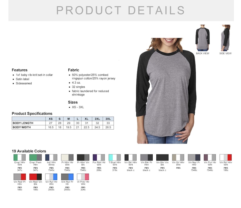 May include: A heather gray and black baseball tee with a 3/4 sleeve. The shirt has a 1x1 baby rib-knit set-in collar, satin label, and is sideseamed. The fabric is 50% polyester, 25% combed ringspun cotton, and 25% rayon jersey. The shirt is available in 19 colors and sizes XS-3XL.