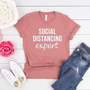 Social Distancing Expert, introvert shirt, social distancing shirt, Funny Anti-Social, Sarcastic Shirt, Funny Shirts, stay away, Funny Gifts