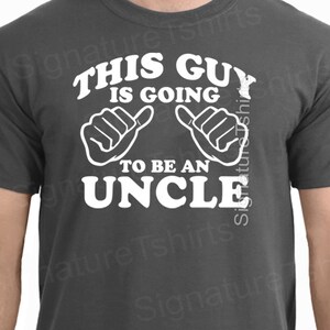 Uncle Mens T-shirt Pregnancy announcement This Guy is Going To Be an uncle Family shirt new Baby tshirt Christmas image 2