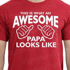 Awesome Papa tshirt shirt t shirt Birthday Gift for Papa Mens t-shirt Fathers Day This is What an Awesome Papa Looks Like tshirt grandpa dad image 4