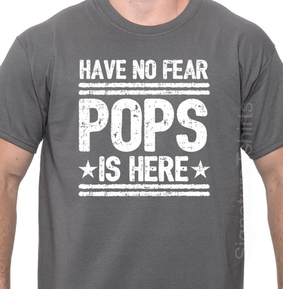 Fathers Day Shirt Have No Fear Pop Pop Is Here Funny Fathers Day Shirt Have No Fear Pop Pop Is Here Funny