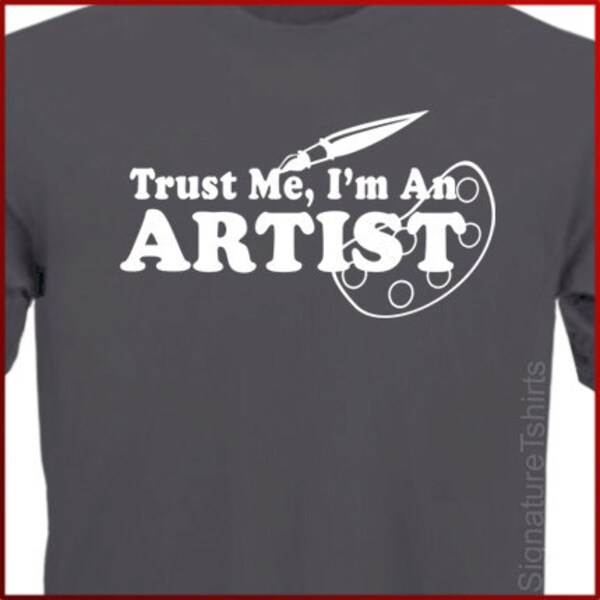 Funny Artist Mens T-shirt tshirt shirt Christmas Gift Womens Painter art gift husband Humor gag Birthday Gift idea