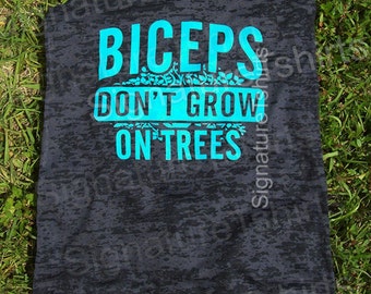 Biceps Don't Grow On Trees Tank top Womens Workout clothing Racerback Burnout clothes work-out  fitness gym S-2XL