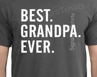 Best grandpa ever shirt, Best grandpa ever t-shirt, Grandpa shirt, grandfather gift grey black blue best grandpa gift