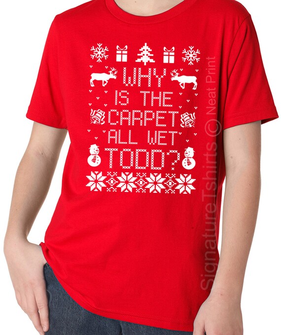 Why Is The Carpet All Wet Todd Funny T Shirt T-Shirt Why Is The Carpet All Wet Todd Funny T Shirt T-Shirt