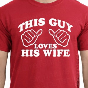 This Guy Loves His Wife Tshirt T Shirt Gift for Husband Gift for Him Wedding Gift Marriage Christmas engagement Valentine's day gift for him image 3