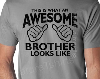 Awesome Brother Shirt Funny Mens T Shirt Gift for Brother Birthday