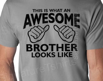 Awesome Brother Shirt Funny Mens T Shirt gift for brother Birthday gift matching Christmas gift sister cool humor tee siblings gift tshirt