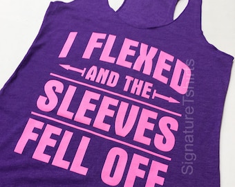 I Flexed and the sleeves fell off Tank Top, Workout Tank, Gym Tank, Running Tank, Gym Shirt, Womens Workout Tank Top, Fitness tank top