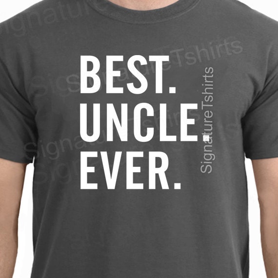 Best Uncle Ever T-Shirt Best Uncle Ever T-Shirt