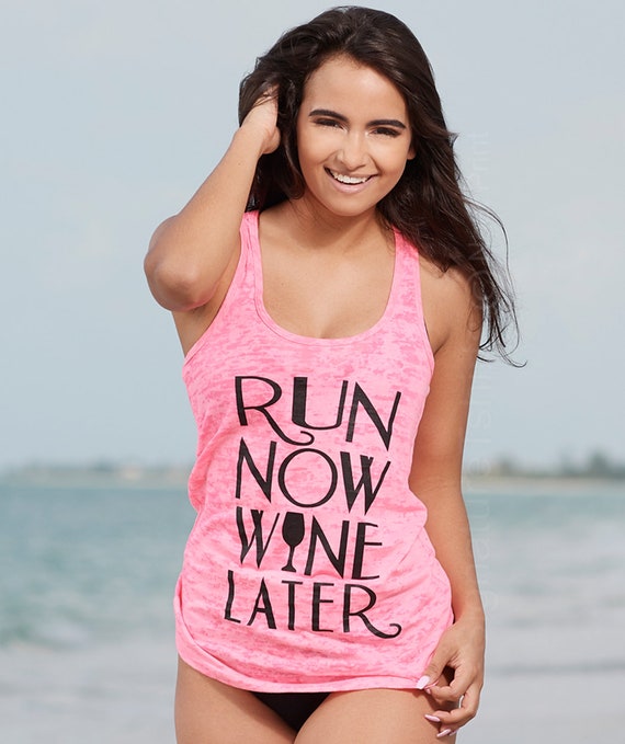 Running Workout Shirt. Run Now Wine Later Tank Top. Burnout Tank