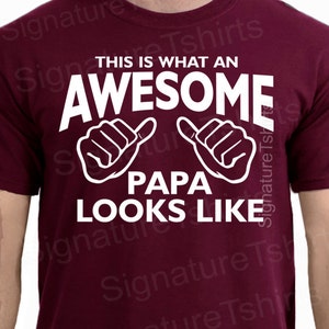 Awesome Papa tshirt shirt t shirt Birthday Gift for Papa Mens t-shirt Fathers Day This is What an Awesome Papa Looks Like tshirt grandpa dad image 5
