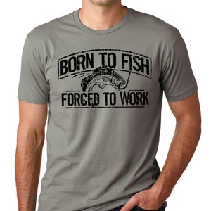 Fishing T-Shirt Born To Fish Forced To Work Mens Tshirt Fathers Day gift bass Birthday gifts for dad husband daddy grandpa Father's Day Gift Warm Grey