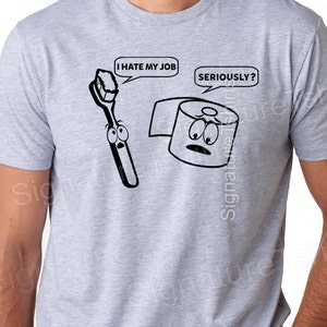 Funny mens tshirt Geek t-shirt I hate my job shirt toothbrush dentist t shirt tee shirt Christmas gift mens womens kids husband wife shirt image 2