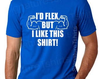 Workout I'd Flex T-Shirt Weight Training Weight Lifting Gym work out T-Shirt Shirt fitness T Shirt Mens Ladies Womens funny gift