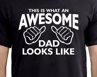 Father's day gift TALL T Shirt This is What An AWESOME Dad Looks Like t-shirt shirt tee daddy