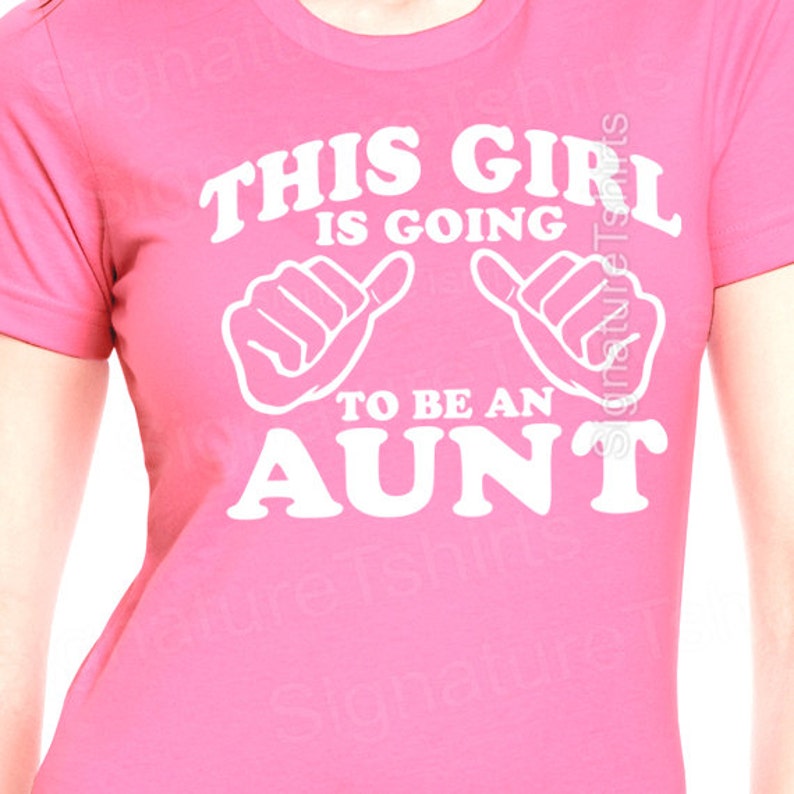 New Aunt This Girl is going to be an Aunt T-shirt womens Gift for Auntie Tshirt Baby newborn Pregnancy shirt shower aunt to be T shirt image 1