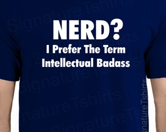 Christmas Gift Funny Geek Mens T-shirt I Prefer the term Intellectual tshirt tee shirt College Computer nerdy humor cool gag husband gift