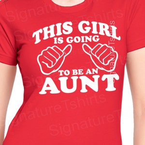 New Aunt This Girl is going to be an Aunt T-shirt womens Gift for Auntie Tshirt Baby newborn Pregnancy shirt shower aunt to be T shirt image 3