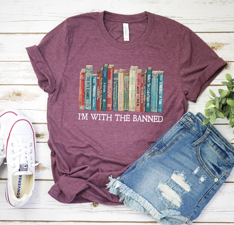 I'm With The Banned, Banned Books Shirt, Banned Books Graphic T-Shirt, Reading Shirt, Librarian Shirt, Bookish Shirt, Gift for Book Lover Heather Maroon