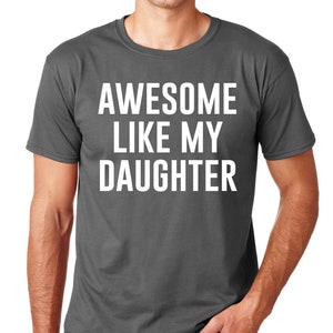 Awesome Like My Daughter, Fathers Dad Gift, Funny Shirt for Men, Gift from Daughter to Dad, Husband Gift, Funny Dad Shirt, Awesome Dad tee image 1