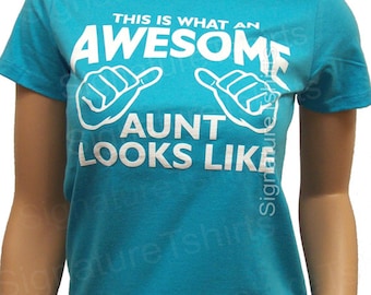 Awesome Aunt shirt -This is what an Awesome Aunt Looks like tshirt shirt T-shirt womens tshirt gift Auntie shirt T shirt baby announcement