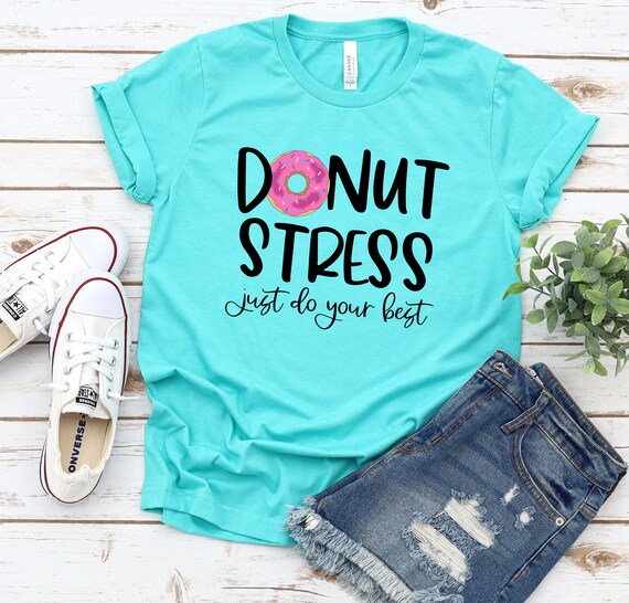 Funny Teacher Coach Donut Stress Just Do Your Best T Shirt Funny Teacher Coach Donut Stress Just Do Your Best T Shirt