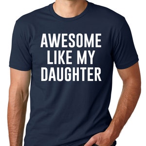 Awesome Like My Daughter, Fathers Dad Gift, Funny Shirt for Men, Gift from Daughter to Dad, Husband Gift, Funny Dad Shirt, Awesome Dad tee image 6