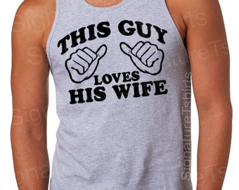 This Guy Loves His Wife Mens Tank Top Wedding Gift Family Anniversary Valentines Day Funny Jersey Marriage womens husband groom s-2xl
