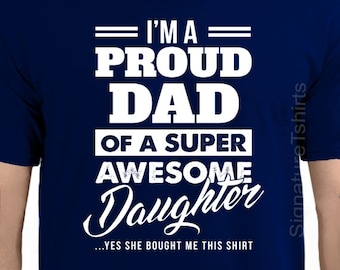 Funny Proud Dad T-shirt T-shirt Tee Shirt Gift from Daughter Best Papa Ever Papa Father Dad Husband Father's Day Best DAD Ever