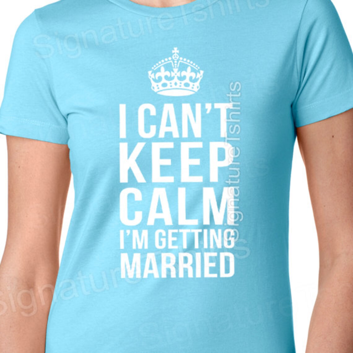 I Can't Keep Calm I'm Getting Married Shirt Bride T-shirt Wedding ...