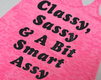 Classy Sassy and a Bit Smart Assy | Women's Workout Tank | Gym Shirt | Womens Workout Tank Top | womens typography shirt  | Burnout Tank Top