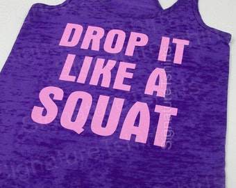 Christmas Gift Drop It Like a Squat Tank top Womens Workout Racerback Burnout clothing fitness gym S-2XL Wife Gift Holiday present
