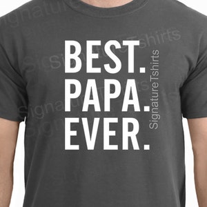 Papa Best Papa Ever Mens T Shirt Fathers Day Gift Husband Gift Funny T-shirt Funny Shirt Men Gift for Him Best Papa Shirt Gift image 1