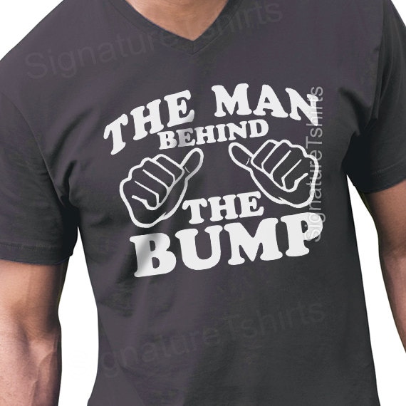 Man Behind The Bump T-Shirt Man Behind The Bump T-Shirt