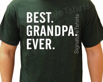 Fathers Day Gift - Best Grandpa Dad Ever T Shirt Mens t shirt New Dad tshirt for Dad Awesome Dad Funny grandfather Tshirt papa Dad Gift